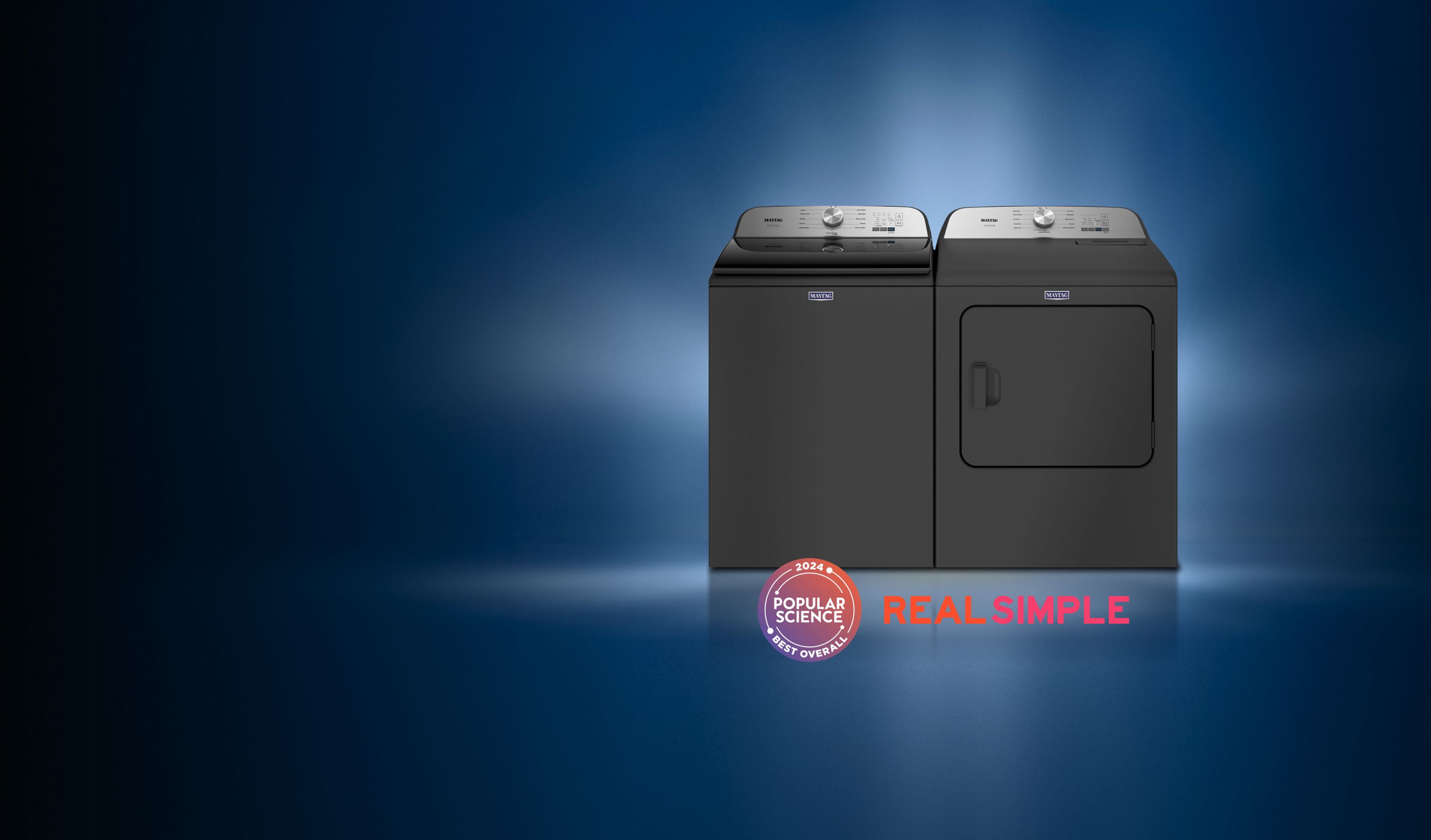 A Maytag® laudry set with the Popular Science and Real Simple logos below the pair